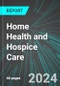 Home Health and Hospice Care (U.S.): Analytics, Extensive Financial Benchmarks, Metrics and Revenue Forecasts to 2030, NAIC 621600 - Product Thumbnail Image