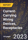 2023 Global Forecast for Current-Carrying Wiring Devices, Receptacles (2024-2029 Outlook) - Manufacturing & Markets Report- Product Image