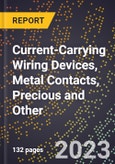 2023 Global Forecast for Current-Carrying Wiring Devices, Metal Contacts, Precious and Other (2024-2029 Outlook) - Manufacturing & Markets Report- Product Image