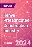Kenya Prefabricated Construction Industry Business and Investment Opportunities Databook - 100+ KPIs, Market Size & Forecast by End Markets, Precast Products, and Precast Materials - Q2 2023 Update- Product Image