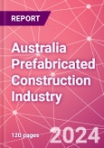 Australia Prefabricated Construction Industry Business and Investment Opportunities Databook - 100+ KPIs, Market Size & Forecast by End Markets, Precast Products, and Precast Materials - Q2 2023 Update- Product Image