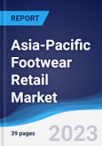 Asia-Pacific (APAC) Footwear Retail Market Summary, Competitive Analysis and Forecast to 2027- Product Image