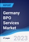 Germany BPO Services Market Summary, Competitive Analysis and Forecast to 2027 - Product Thumbnail Image