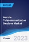Austria Telecommunication Services Market Summary, Competitive Analysis and Forecast to 2027 - Product Image