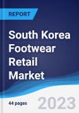 South Korea Footwear Retail Market Summary, Competitive Analysis and Forecast to 2027- Product Image