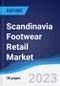 Scandinavia Footwear Retail Market Summary, Competitive Analysis and Forecast to 2027 - Product Image