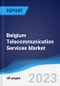 Belgium Telecommunication Services Market Summary, Competitive Analysis and Forecast to 2027 - Product Image