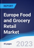 Europe Food and Grocery Retail Market Summary, Competitive Analysis and Forecast to 2027- Product Image