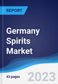 Germany Spirits Market Summary, Competitive Analysis and Forecast, 2017-2026- Product Image