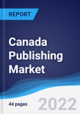 Canada Publishing Market Summary, Competitive Analysis and Forecast, 2017-2026- Product Image