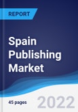 Spain Publishing Market Summary, Competitive Analysis and Forecast, 2017-2026- Product Image
