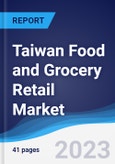 Taiwan Food and Grocery Retail Market Summary, Competitive Analysis and Forecast to 2027- Product Image