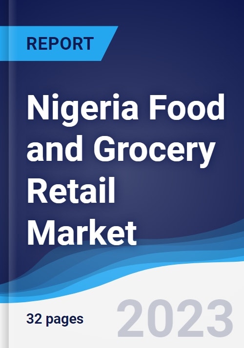 Nigeria Food and Grocery Retail Market Summary, Competitive Analysis