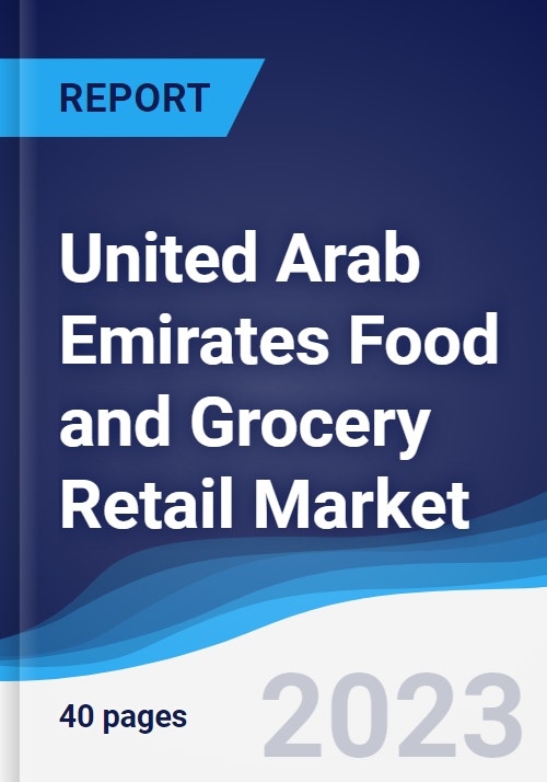 United Arab Emirates (UAE) Food and Grocery Retail Market Summary 