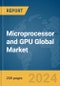Microprocessor and GPU Global Market Report 2024 - Product Thumbnail Image