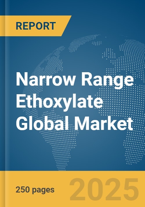 Narrow Range Ethoxylate Global Market Report 2024