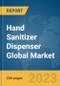 Hand Sanitizer Dispenser Global Market Report 2024 - Product Image