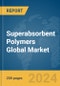 Superabsorbent Polymers Global Market Report 2024 - Product Thumbnail Image