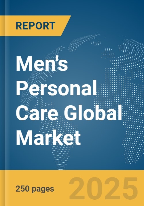 Men's Personal Care Global Market Report 2024