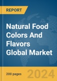 Natural Food Colors And Flavors Global Market Report 2024- Product Image