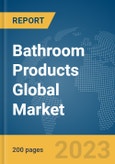 Bathroom Products Global Market Report 2023Medical Device Cleaning Global Market Report 2023- Product Image