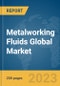 Metalworking Fluids Global Market Report 2024 - Product Image