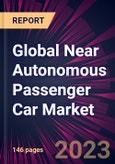 Global Near Autonomous Passenger Car Market 2023-2027- Product Image
