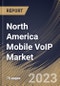 North America Mobile VoIP Market Size, Share & Industry Trends Analysis Report By Operating System, By Model, By Application, By Country and Growth Forecast, 2022-2028 - Product Thumbnail Image