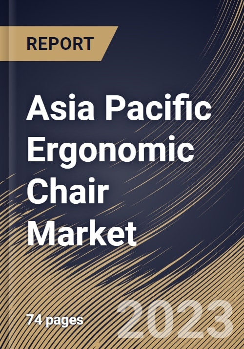 Asia Pacific Ergonomic Chair Market Size, Share & Industry Trends