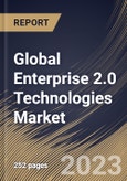 Global Enterprise 2.0 Technologies Market Size, Share & Industry Trends Analysis Report By Vertical, By Enterprise Size, By Platforms, By Regional Outlook and Forecast, 2022-2028- Product Image