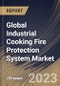 Global Industrial Cooking Fire Protection System Market Size, Share & Industry Trends Analysis Report By Product Type, By Connectivity, By End Use, By Regional Outlook and Forecast, 2022-2028 - Product Thumbnail Image