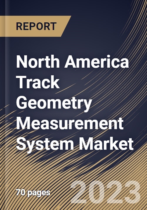 North America Track Geometry Measurement System Market Size