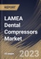 LAMEA Dental Compressors Market Size, Share & Industry Trends Analysis Report By Type, By Technology, By Application, By Country and Growth Forecast, 2022-2028 - Product Thumbnail Image