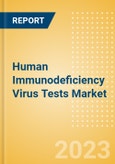 Human Immunodeficiency Virus (HIV) Tests Market Size by Segments, Share, Regulatory, Reimbursement, and Forecast to 2033- Product Image