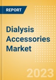 Dialysis Accessories Market Size by Segments, Share, Regulatory, Reimbursement, Procedures and Forecast to 2033- Product Image