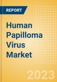 Human Papilloma Virus Market Size by Segments, Share, Regulatory, Reimbursement and Forecast to 2033- Product Image