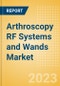 Arthroscopy RF Systems and Wands Market Size by Segments, Share, Regulatory, Reimbursement, Procedures, Installed Base and Forecast to 2033 - Product Thumbnail Image