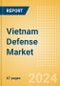 Vietnam Defense Market Size and Trends, Budget Allocation, Regulations, Key Acquisitions, Competitive Landscape and Forecast, 2024-2029 - Product Image