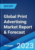 Global Print Advertising Market Report & Forecast 2023-2028- Product Image