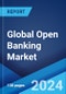 Global Open Banking Market Report by Services, Deployment, Distribution Channel, and Region 2024-2032 - Product Thumbnail Image