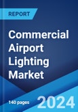 Commercial Airport Lighting Market by Product Type (LED Lighting, Non-LED Lighting), Application (Landside, Airside, Terminal Side), and Region 2024-2032- Product Image
