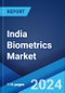 India Biometrics Market Report by Technology, Functionality, Authentication, Component, End-User, and Region 2024-2032 - Product Image