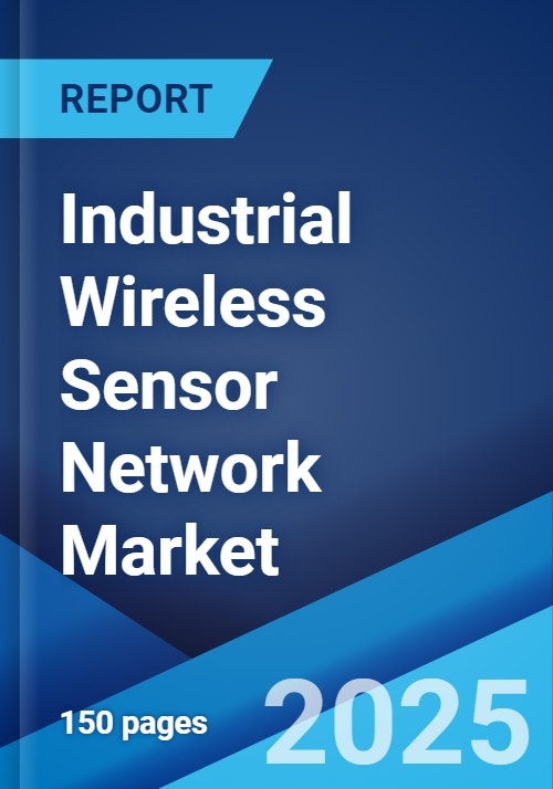 Industrial Wireless Sensor Network Market Global Industry Trends, Share, Size, Growth