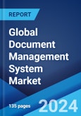 Global Document Management System Market Report by Offering, Deployment Mode, Organization, Application, and Region 2024-2032- Product Image