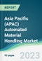 Asia Pacific (APAC) Automated Material Handling Market - Forecasts from 2022 to 2027 - Product Thumbnail Image