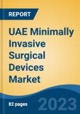 UAE Minimally Invasive Surgical Devices Market, By Region, By Competition Forecast & Opportunities, 2018-2028F- Product Image