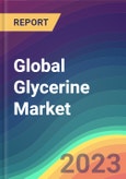 Global Glycerine Market Analysis: Plant Capacity, Production, Operating Efficiency, Demand & Supply, End-User Industries, Foreign Trade, Sales Channel, Regional Demand, Company Share, 2015-2030- Product Image