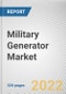 Military Generator Market by Type, Installation Type, Application, Fuel Type, Capacity: Global Opportunity Analysis and Industry Forecast, 2021-2031 - Product Thumbnail Image