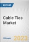 Cable Ties Market By Material Type, By Product Type, By End-use Industry: Global Opportunity Analysis and Industry Forecast, 2023-2032 - Product Image