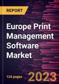Europe Print Management Software Market Forecast to 2028 - COVID-19 Impact and Regional Analysis - by Deployment, Enterprise Size, and Industry- Product Image